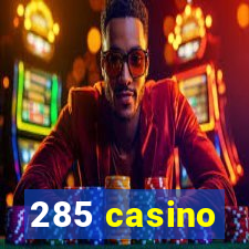 285 casino